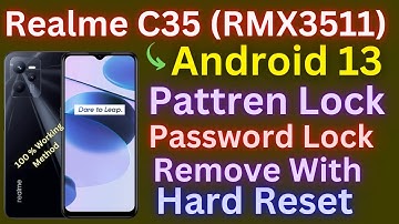 Realme C35 Hard Reset | Realme C35 Screen Lock Bypass | Realme RMX3511 Pattern Unlock Without Pc |