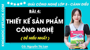 Công nghệ lớp 5 Bài 4: Thiết kế sản phẩm công nghệ - Trang 19, 20, 21, 22 | Cánh diều (DỄ HIỂU NHẤT)