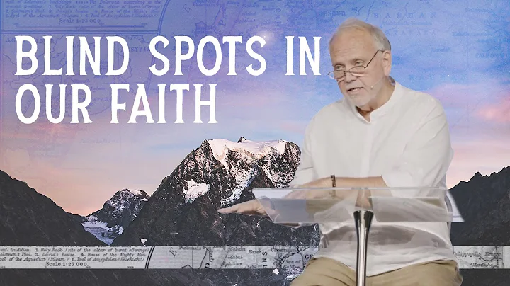 Blind Spots Within Faith | Mountaintop Moments | D...