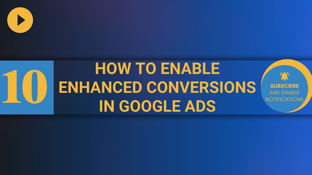 How to enable Enhanced Conversions in Google Ads - YouTube