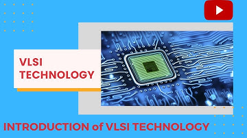 Lecture 34: Introduction of VLSI Technology.