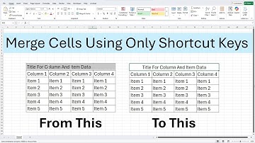 How to Merge Cells in Excel Using Only Shortcut Keys