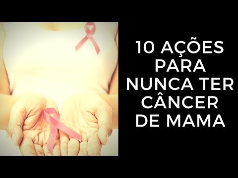 10 Ações Para Nunca Ter Câncer de Mama