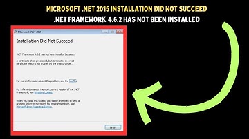 Microsoft NET 2015 Installation Did Not Succeed  NET Framework 4.6.2 Has Not Been Installed