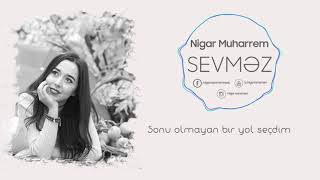 Nigar Muharrem   Sevmez Lyrics  2017 1 Resimi