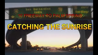 605 To 10 Freeway All The Way To Palm Spring