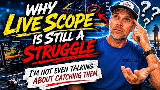 Why Livescope Is Still A Struggle (I'm not even talking about catching them)
