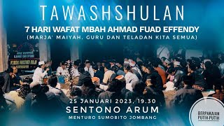 Tawashshulan | 7 Hari Wafat Mbah Ahmad Fuad Effendy