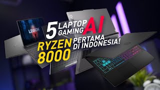 5 Laptop GAMING Ryzen 8000 Pertama di Indonesia! | 2024: Laptop Gaming SERBA AI Semua!
