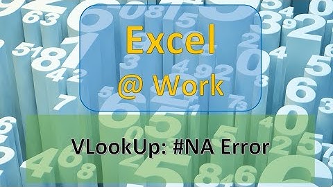 VLookUp: #NA Error | Excel Functions | Excel @ Work | The S.I.L.K Route