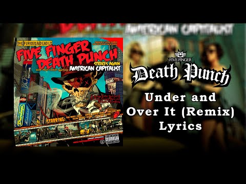 Five Finger Death Punch Under And Over It Remix Lyric Video HQ 