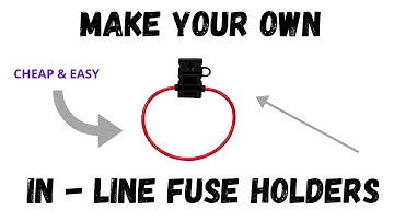 Make Your Own In - Line Fuse Holders For 12V Electronics!!