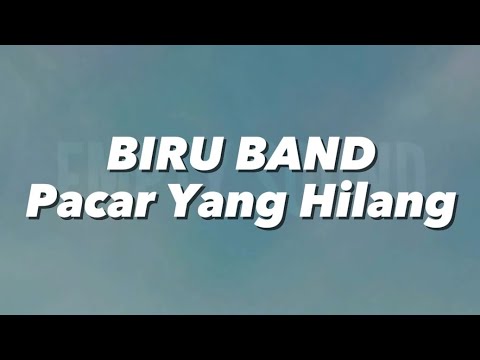 Biru Band - Pacar Yang Hilang (Lirik)