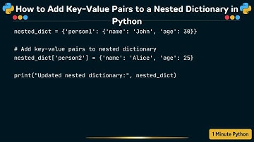 How to Add Key Value Pairs to a Nested Dictionary in Python