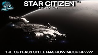 Star Citizen Ship Showcase - The Cutlass Steel Has How Much HP??????