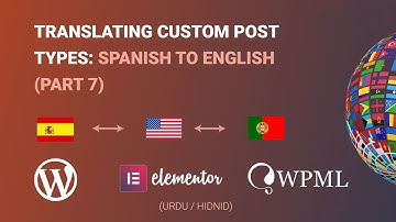 Translating Custom Post Types from Spanish to English with WPML | Part 7