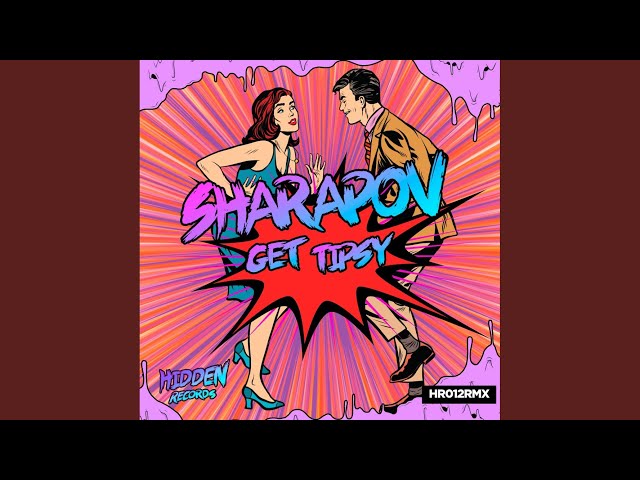 SHARAPOV - Get Tipsy