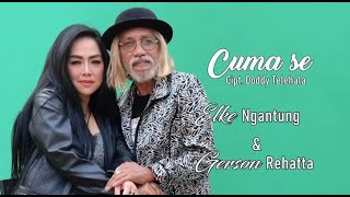 CUMA SE - Elke Ngantung & Gerson Rehatta |  MUSIC VIDEO