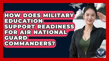 How Does Military Education Support Readiness for Air National Guard Commanders?