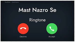 mast nazro se ringtone, jubin nautiyal new song ringtone, instagram trending reels ringtone