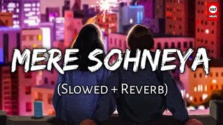 Mere Sohneya [ Slowed Reverb]lyrics - KabirSingh | Musiclovers || Textaudio || V&T MUSIC