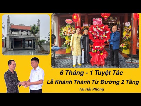 6 Tháng Kiến Tạo Nên Tuyệt Tác: Từ Đường 2 Tầng Tại Kiến An - Hải Phòng l Từ Đường Kisato