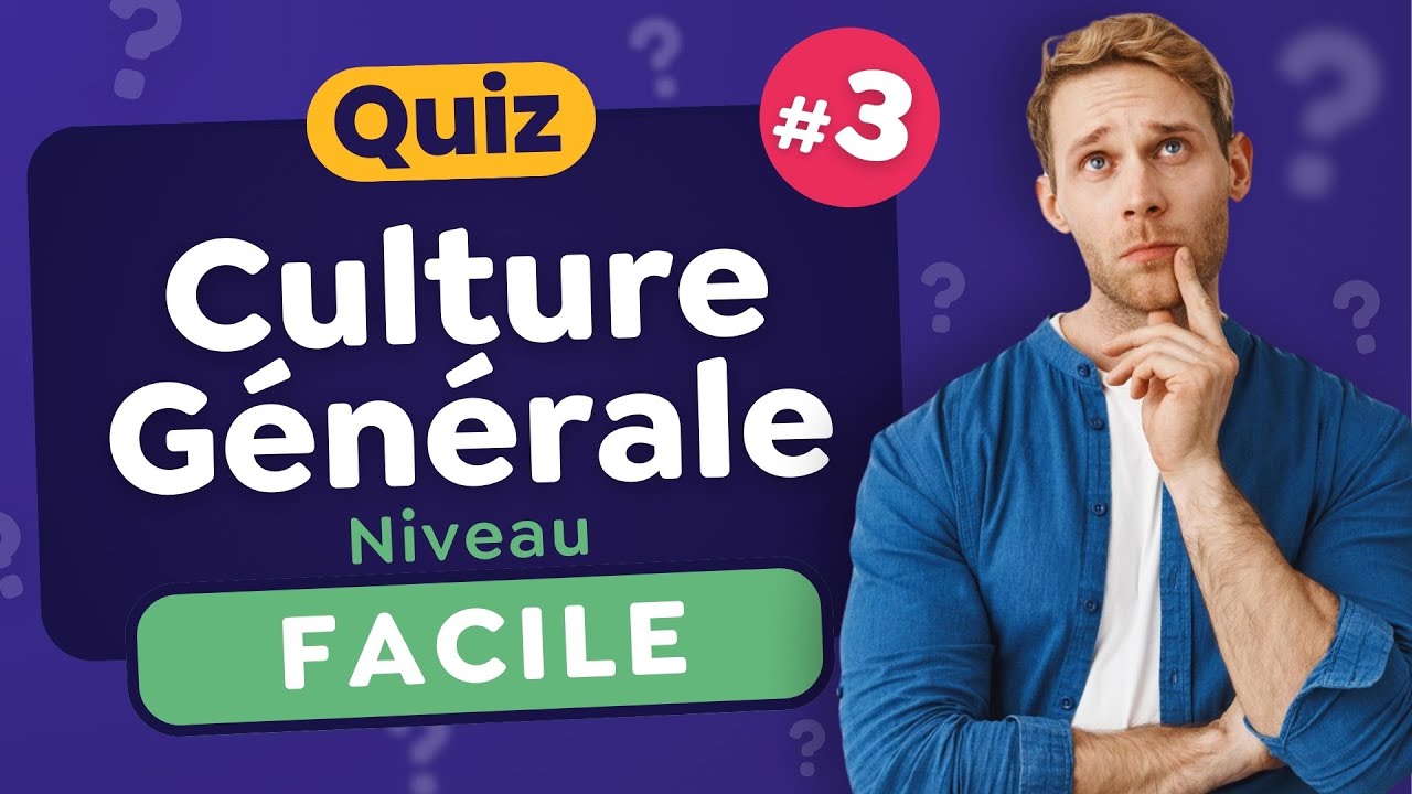 QUIZ Culture Générale - Niveau Facile #3 : 25 Questions à choix