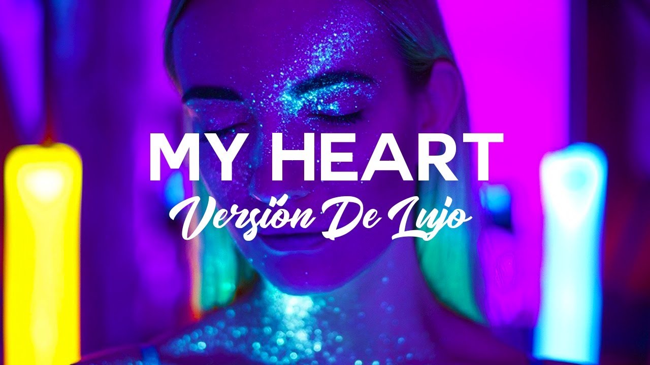 Versión De Lujo - My Heart