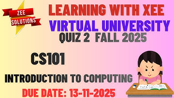 CS101 Introduction to Computing Quiz 2 Fall 2025 Virtual University of Pakistan