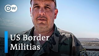Are US border militia groups breaking the law? | DW Stories