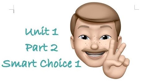 Unit 1, Part 2. Smart Choice 1