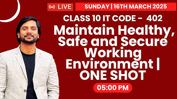 Class 10 IT | Maintain Healthy, Safe and Secure Working Environment | ONE SHOT