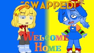 WELCOME HOME ||Episode 5: Swapped||