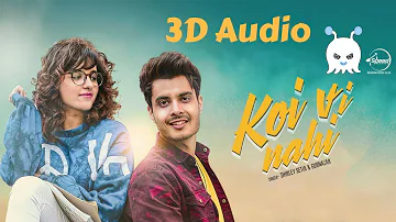 Koi Vi Nahi - Gurnazar & Shirley Setia | 3D Audio | Surround Sound | Use Headphones 👾