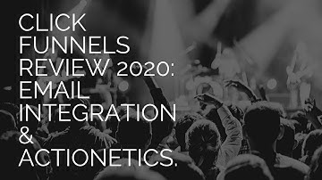Click Funnels Review 2020: Email Integration Actionetics