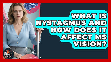 What Is Nystagmus And How Does It Affect MS Vision? - MS Support Network