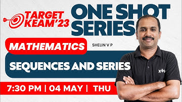 🎯 Target KEAM 2023 - One Shot Series - Mathematics - Sequences and Series | XYLEM KEAM