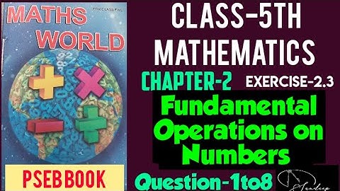 #class5thmathematics       chapter-2/Fundamental Operations On Numbers/Ex-2.3/Ques-1to8/ PSEB BOOK.