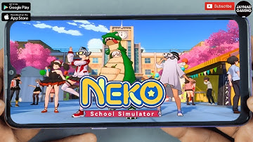 NEKO SCHOOL SIMULATOR (EN) 2025 Online Openworld School-Simulation Mobile Android-Gameplay
