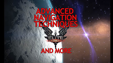 Elite Dangerous- Advanced Navigation and More!