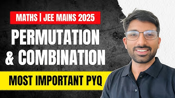 🔴 LIVE: JEE Mains 2025 PYQs on Permutation & Combination 🚀#jeemains2025 #pyq #jee #jeemains #iitjee