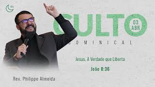 Jesus a verdade que liberta - Rev. Philippe Almeida