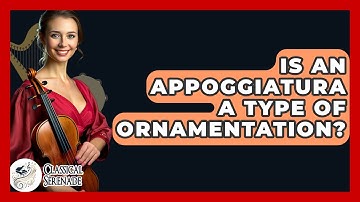 Is An Appoggiatura A Type Of Ornamentation? - Classical Serenade