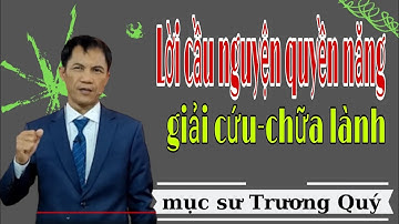 Lời cầu nguyện chữa lành | Lời cầu nguyện quyền năng | Mục Sư Trương Quý