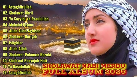 KUMPULAN SHOLAWAT VIRAL TERBARU 2025 |  Sholawat Jibril, Sholawat Pelancar Rezeki