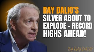 SILVER PRICE IS ABOUT TO BREAK RECORDS | RAY DALIO WARNING 2025