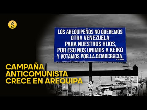 Campaña anticomunismo crece en Arequipa: "Nos unimos a Keiko y votamos por la democracia"