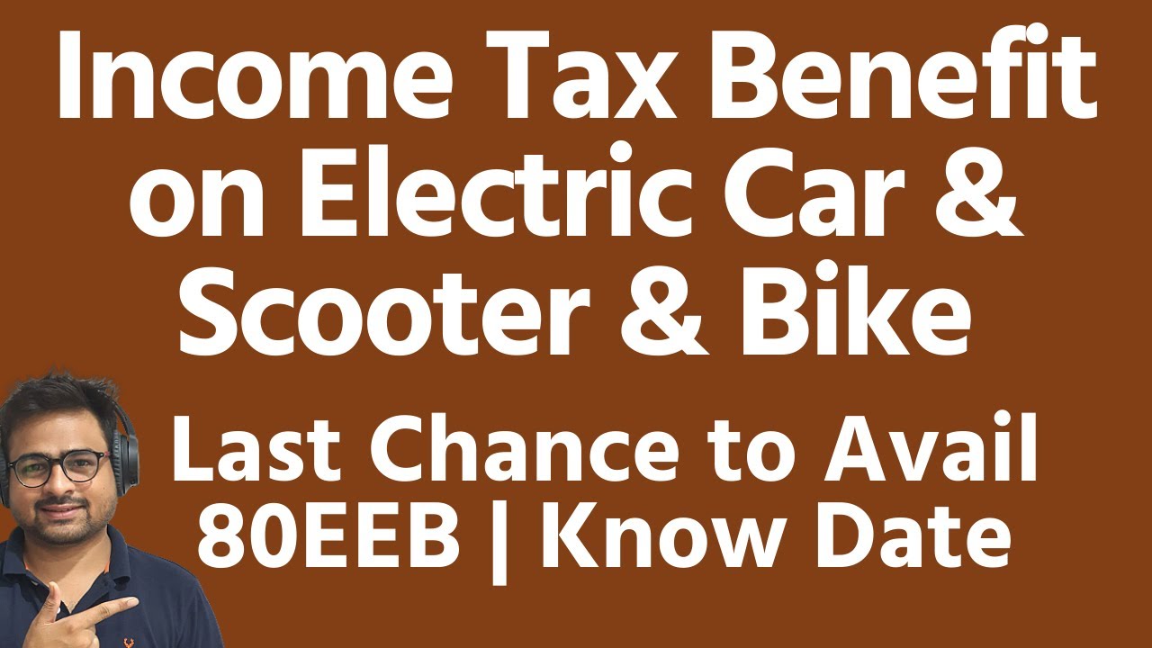 Tax Benefits on Electric Car Bike Scooter Loan How to Get Tax