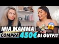 MIA MADRE MI COMPRA 450€ DI OUTFIT 😱