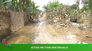 XỬ LÝ RÁC THẢI Ở VÙNG NÔNG THÔN SAU LŨ
